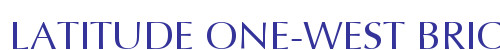 LATITUDE ONE-WEST BRICKEL